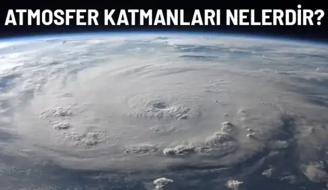 atmosfer katmanlari nelerdir