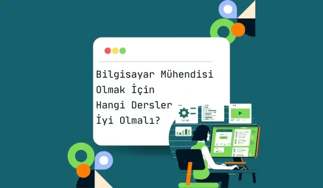 bilgisayar muhendisi olmak icin hangi derslerin iyi olmasi gerekir