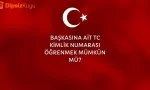 baskasina ait tc kimlik numarasi ogrenme