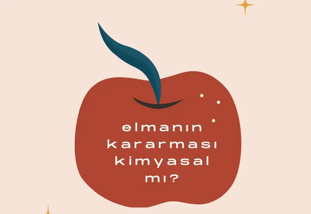 Elmanın Kararması Kimyasal mı Fiziksel mi? Elma Neden Kararır