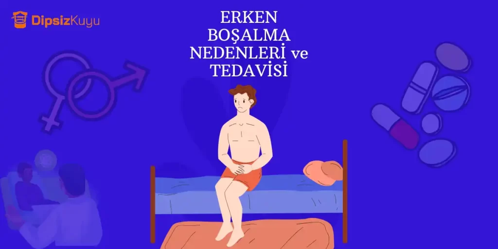 Erken Boşalma Nedir? | Etkili Erken Boşalma Tedavisi 2026