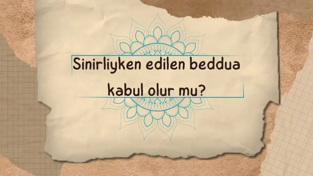 Sinirliyken Edilen Beddua Kabul Olur Mu?