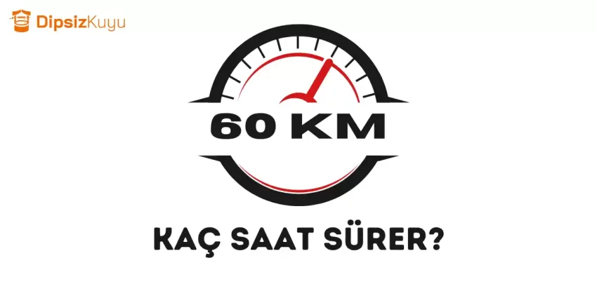 60 km Kaç Saat Arabayla ve Otobüsle?