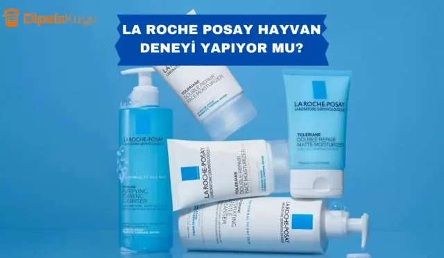 la roche posay hayvan deneyi yapiyor mu