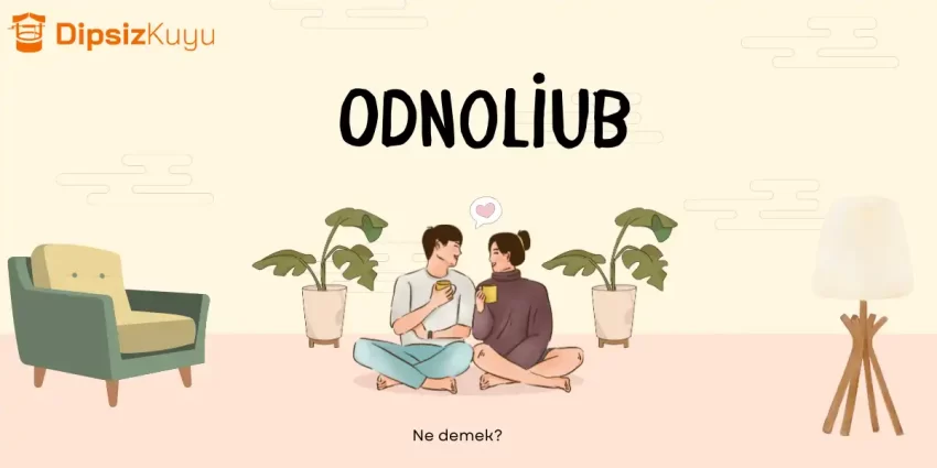 Odnoliub Ne Demek? Güncel Anlamı Nedir?