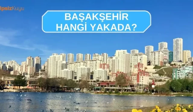 basaksehir hangi yakada