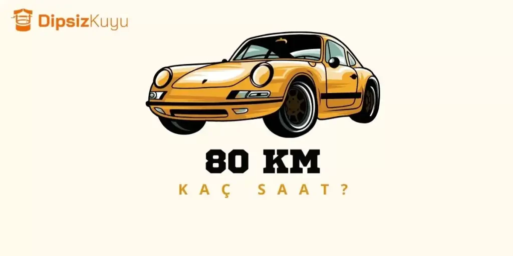 80 km Kaç Saat Sürer? Yürüyerek ve Arabayla