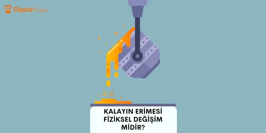 Kalayın Erimesi Fiziksel Değişim Midir? 2026 Doğru ve Güncel Bilgi