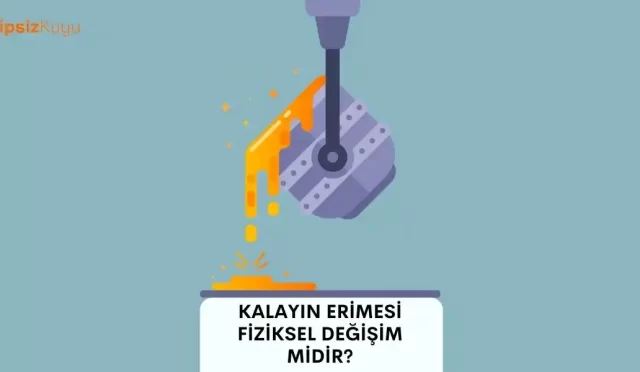 kalayin erimesi fiziksel degisim midir