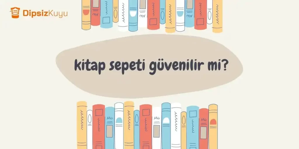 Kitapsepeti Güvenilir Mi? 2026 Güncel Bilgi ve Şikayetler