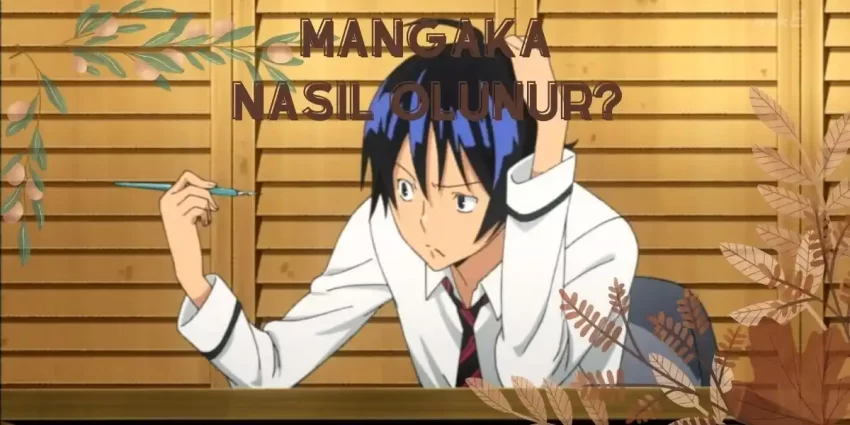 Mangaka Nasıl Olunur 2025 🇯🇵 Mangaka Nedir? | Detaylı Bilgi