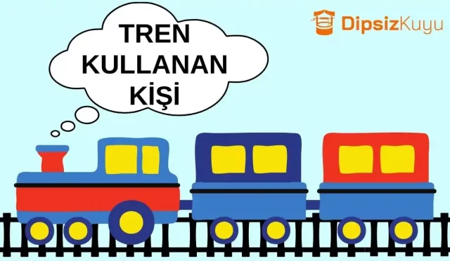 tren kullanan kisiye ne denir