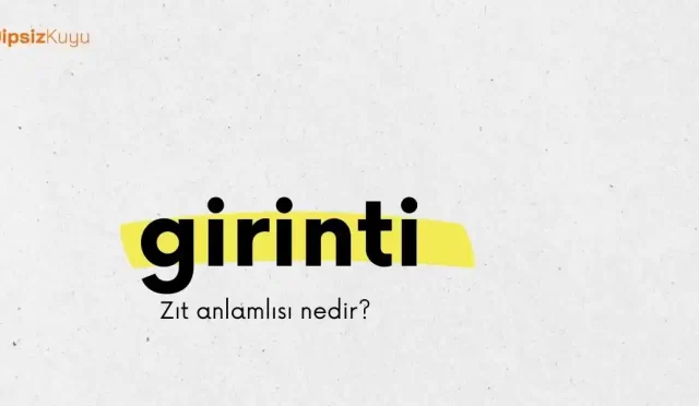girinti zit anlamlisi