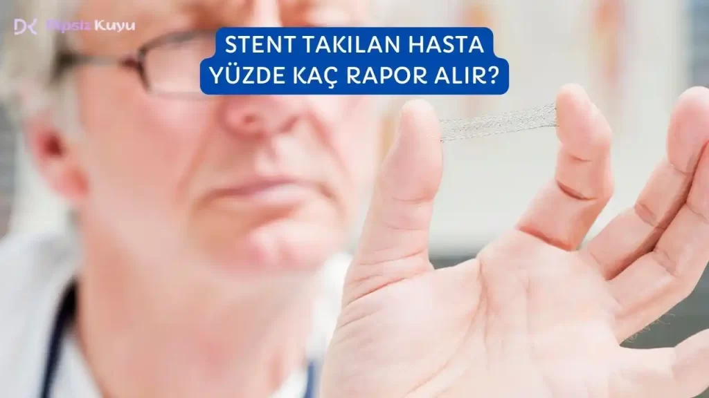 stent takilan hasta yuzde kac rapor alir