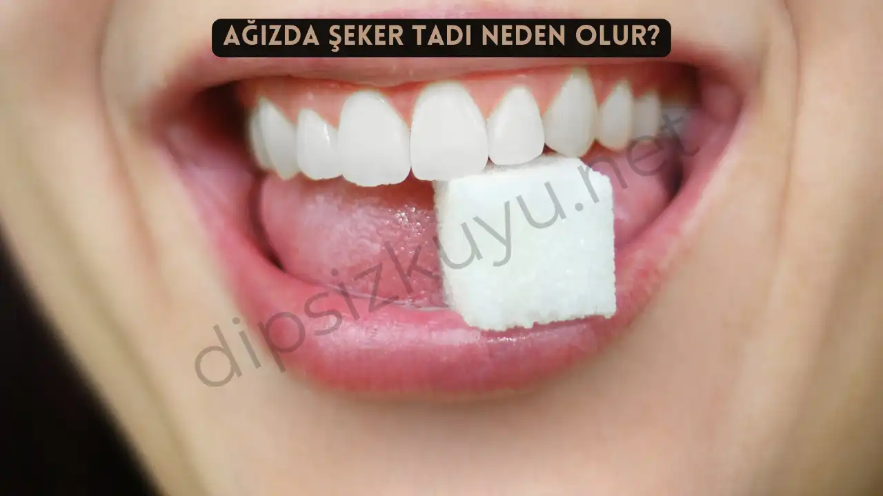 Ağızda Şeker Tadı Neden Olur?