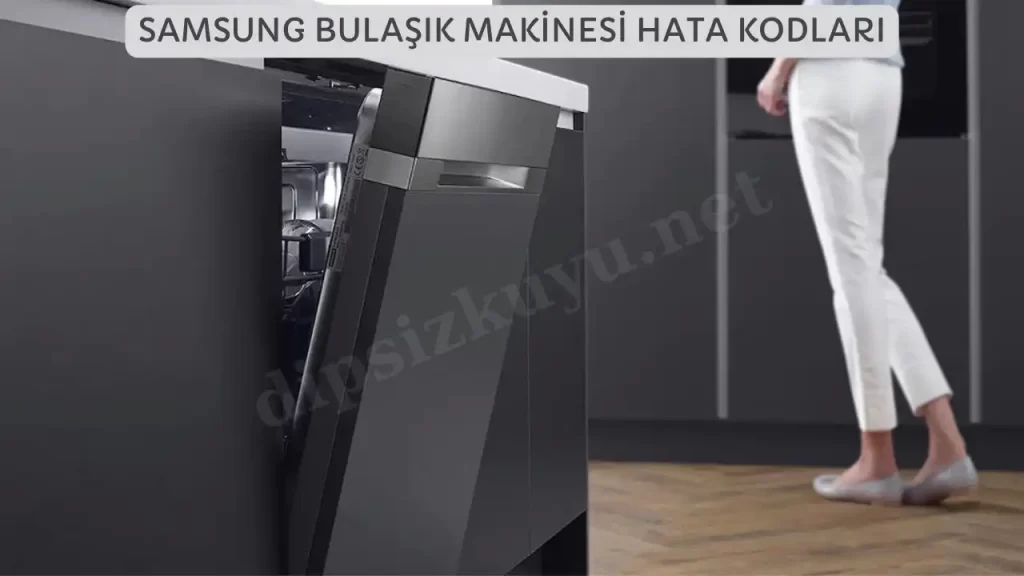 Samsung Bulaşık Makinesi Hata Kodları: Arızaları Anlama ve Çözme Rehberi