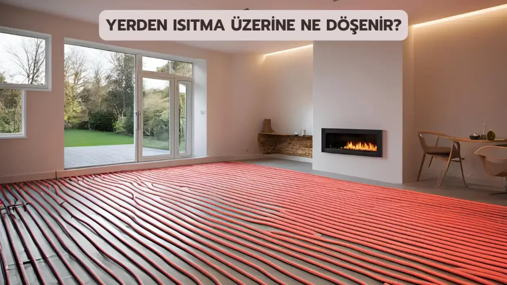 yerden isitma uzerine ne dosenir