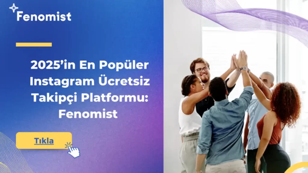 2026’in En Popüler Instagram Ücretsiz Takipçi Platformu: Fenomist