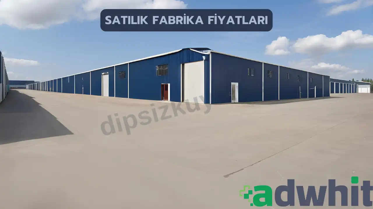 Satılık Fabrika Fiyatları ve İlanları 2026