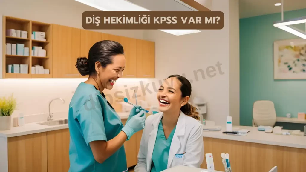Diş Hekimliği KPSS Var Mı? Staj Zor Mu? Ne Kadar Kazanıyorlar?