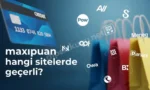 maxipuan hangi sitelerde gecerli