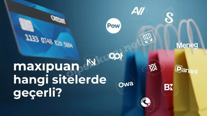 MaxiPuan Hangi Sitelerde Geçerli? | 2025 Online Alışveriş Rehberi