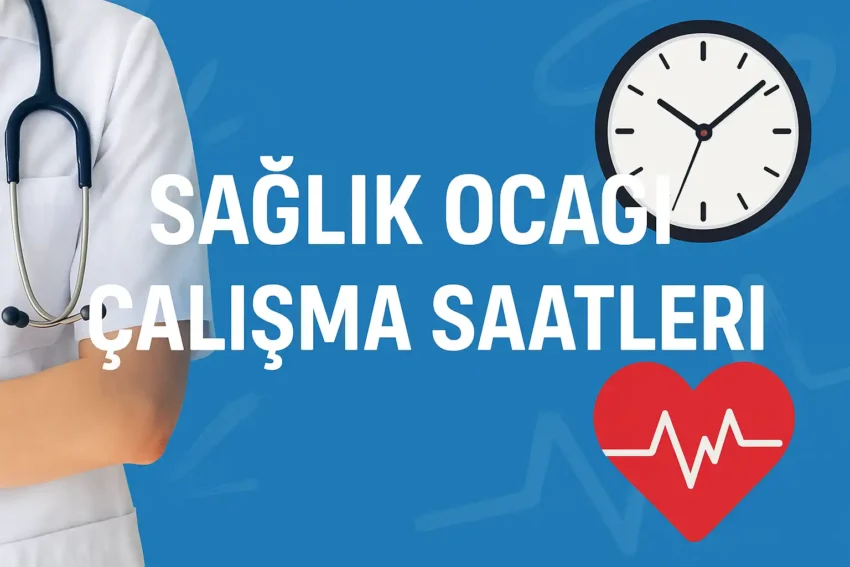 Sağlık Ocağı Çalışma Saatleri 2025 Güncel Saatler