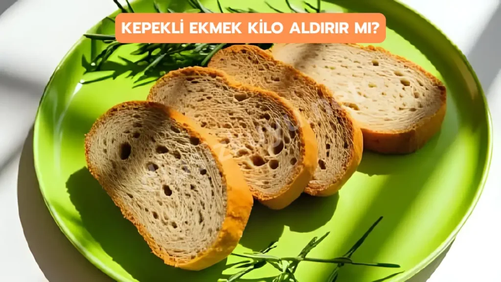 kepek ekmegi kilo aldirir mi