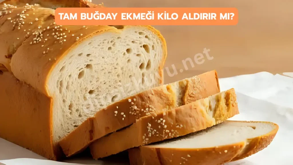 tam bugday ekmegi kilo aldirir mi