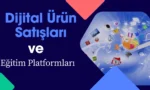 Dijital urun Satislari ve Egitim Platformlari