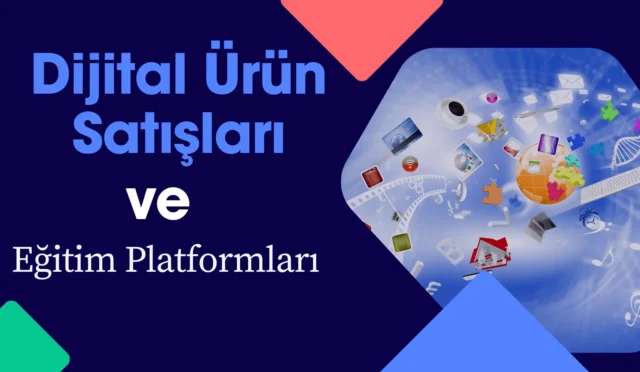 Dijital urun Satislari ve Egitim Platformlari