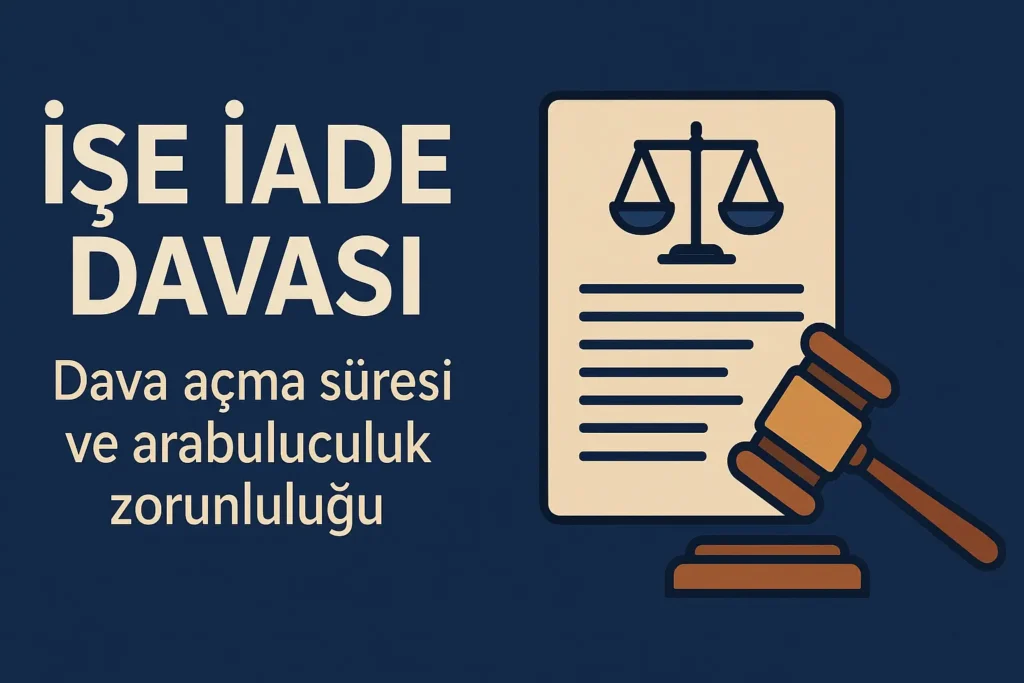 ise iade davasinda hak dusurucu sure